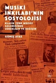 Musiki İnkılabı’nın Sosyolojisi - Klasik Türk Müziği Geleneğinde Süreklilik ve Değişim - 1