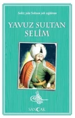 Yavuz Sultan Selim - Sekiz Yıla Seksen Yılı Sığdıran - 1
