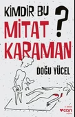 Kimdir Bu Mitat Karaman? - 1