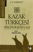Kazak Türkçesi Bibliyografyası Cilt: 1 - 1