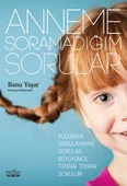 Anneme Soramadığım Sorular - 1
