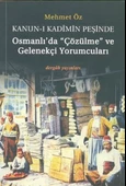Kanun-i Kadimin Peşinde - Osmanlıda Çözülme ve Gelenekçi Yorumcuları - 1