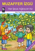Her Şeye Ağlayan Kız / İlk Okuma Dizisi - 1