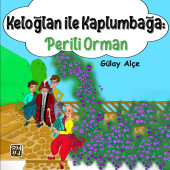 Keloğlan İle Kaplumbağa: Perili Orman - Gülay Alçe - 1