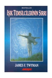 Işık Temsilcilerinin Sırrı - James F. Twyman - 1