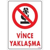 Vince Yaklaşma Uyarı Levhası 25x35 KOD:1303 - 1