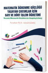 Matematik Öğrenme Güçlüğü Yaşayan Çocuklar İçin Sayı ve Dört İşlem Öğretimi Gönül Güneş - 1