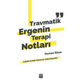 Travmatik Ergenin Terapi Notları - Osman İlhan - 1