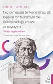 Elealı Zenon-Hiç Olmazsa Bir Kere İtiraz Et, Başka Bir Fikir Söyle de İki Kişi Olduğumuzu Anlayayım - 1