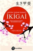 Japon Yaşam Sanatı İkigai (Sabah Yataktan Kalkmak İçin Sebebiniz Olmalı) - 1