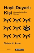 Hayli Duyarlı Kişi - Hassas Ruhlar için Kılavuz - 1