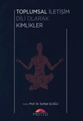 Toplumsal İletişim Dili Olarak Kimlikler - 1