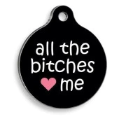 Dalis Pet Tag-Bitches Love Me Yuvarlak Kedi ve Köpek Künyesi - 1
