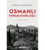 OSMANLI İMPARATORLUĞU YENİ BİR TARİH GÖKHAN ÇETİNSAYA TİMAŞ - 1