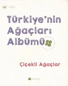 Çiçekli Ağaçlar - Türkiye'nin Ağaçları Albümü - 1