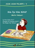 Kim İyi Kim Kötü? / Adım Adım Felsefe 3.Kitap - 1