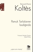 Pamuk Tarlalarının Issızlığında - 1