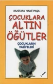 Çocuklara Altın Öğütler - 1