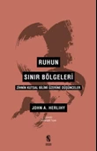 Ruhun Sınır Bölgeleri - Zihnin Kutsal Bilimi Üzerine Düşünceler - 1