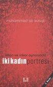 İman ve İnkar Aynasında İki Kadın Portresi - 1