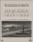 The Construction of a New City Bir Şehir Kurmak: Ankara 1923 – 1933 - 1