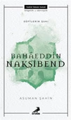 Bahaeddin Nakşibend - Sufilerin Şahı - 1