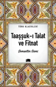 Taaşşuk-ı Talat ve Fitnat - 1
