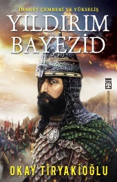 Timaş Yayınları Yıldırım Bayezid - Okay Tiryakioğlu - 1