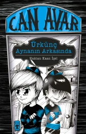 Timaş Çocuk Can Avar -Ürkünç Aynanın Arkasında Haktan Kaan İçel - 1