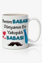 Benim Babam Dünyanın En Yakışıklı BABASI Baskılı Kahve Kupa Bardak Babalar Günü Kupası - 1