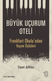 Büyük Uçurum Oteli Frankfurt Okulu’ndan Yaşam - 1