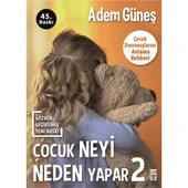 ÇOCUK NEYİ NEDEN YAPAR 2 ADEM GÜNEŞ TİMAŞ - 1