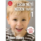 ÇOCUK NEYİ NEDEN YAPAR 1 ADEM GÜNEŞ TİMAŞ - 1