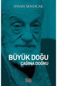 BÜYÜK DOĞU ÇAĞINA DOĞRU    İHSAN ŞENOCAK    HÜKÜM - 1
