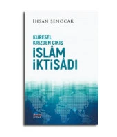 KÜRESEL KRİZDEN ÇIKIŞ İSLAM İKTİSADI  İHSAN ŞENOCAK  HÜKÜMKİTAP - 1