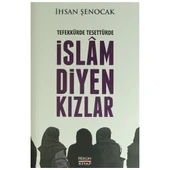 TEFEKKÜRDE TESETTÜRDE İSLAM DİYEN KIZLAR-İHSAN ŞENOCAK - 1