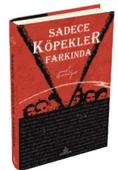 Sadece Köpekler Farkında Ephesus Yayınları (Ciltli) - 1