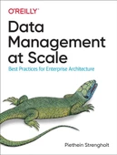 Data Management at Scale: Best Practices for Enterprise Architecture Piethein Strengholt - 1