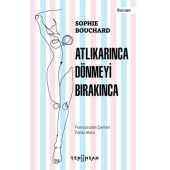 Atlıkarınca Dönmeyi Bırakınca Sophie Bouchard YENİ İNSAN YAYINEVİ - 1