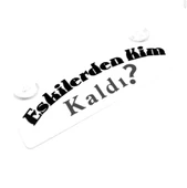 Eskilerden Kim Kaldı Yazılı Sök Tak Dekor Plaka - 1