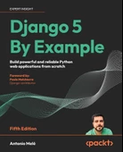 Django 5 By Example Build powerful and reliable Python web applications from scratch 5th ed. Antonio Melé - 1