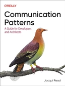 Communication Patterns: A Guide for Developers and Architects Jacqui Read - 1