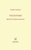 Yolun Farkı - Bir Tao Tö King Okuması - Ahmet Soysal - 1