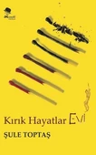 Kırık Hayatlar Evi - Şule Toptaş - 1