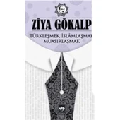 TÜRKLEŞMEK İSLAMLAŞMAK MUASIRLAŞMAK ZİYA GÖKALP ÖTÜKEN - 1