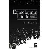 ETİMOLOJİNİN İZİNDE KELİMEDEN KÜLTÜRE SEYAHAT SERKAN ŞEN - 1