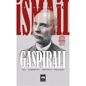 İSMAİL GASPIRALI SEÇİLMİŞ ESERLERİ: 3 - DİL, EDEBİYAT, SEYAHAT YAZILARI - 1