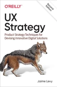 UX Strategy: Product Strategy Techniques for Devising Innovative Digital Solutions 2nd Edition Jaime Levy - 1