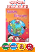 4 - 6 Yaş Eğitici Etkinlikli Benim Dünyam 1. Sayı - 44 Sayfa - 1