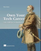 Own Your Tech Career: Soft skills for technologists Don Jones - 1